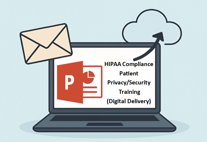 HIPAA Compliance Patient Privacy/Security Training (digital delivery of ...